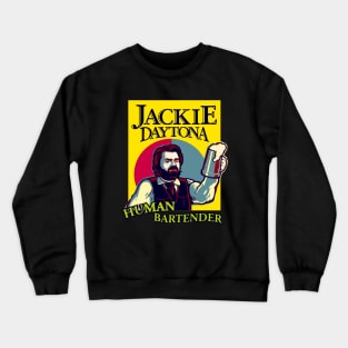 JACKIE DAYTONA HUMAN BARTENDER Crewneck Sweatshirt